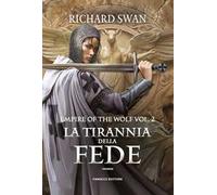La tirannia della fede. Empire of the wolf. Vol. 2