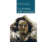 La tirannia delle emozioni