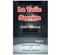 La Toile Secrète. tome 1: Clair-Obscur