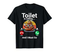 La toilette sta chiamando e devo andare Maglietta