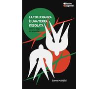 La tolleranza è una terra desolata. Come si nega un genocidio