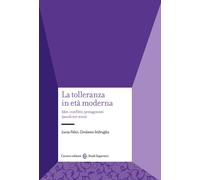 Libri Lucia Felici / Girolamo Imbruglia - La Tolleranza In Eta Moderna. Idee, Co