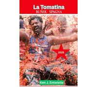 La Tomatina Buñol, Spagna 2025: Guida completa al lancio dei pomodori, l'iconico evento spagnolo: storia, tradizioni, consigli e momenti salienti delle celebrazioni del 2025