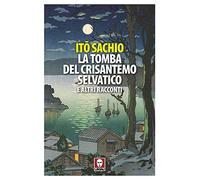 La tomba del crisantemo selvatico e altri racconti