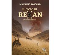 La tomba del re. Il ciclo di Rexan - 2024 - Horti di Giano