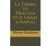 La Tomba di Dracula ed il Graal a Napoli