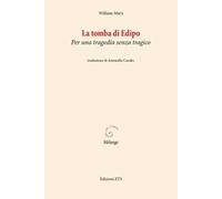 La tomba di Edipo. Per una tragedia senza tragico