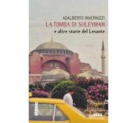 La tomba di Suleyman e altre storie del Levante