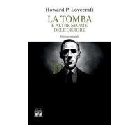 La tomba e altri racconti dell'orrore. Ediz. integrale