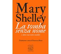 La tomba senza nome e altri racconti inediti