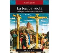 La tomba vuota. Indagine sulla morte di Cristo