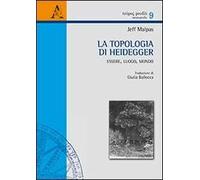 La topologia di Heidegger. Essere, luogo, mondo