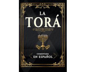 La TORÁ en Español Completa y Comentada: Libros de Moisés - con Introducciones, Esquemas y letra grande.