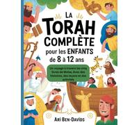 La Torah complète pour les enfants de 8 à 12 ans: Un voyage à travers les cinq livres de Moïse, Avec des histoires, des leçons et des activités