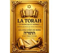 La Torah en Français et Hébreu - Édition Bilingue Intégrale du Texte Sacré Hébraïque avec Traduction Française Complète : Le Pentateuque des Cinq ... Deutéronome), Présenté Bible du Rabbinat 1899