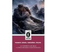 La tormenta de nieve y otros grandes cuentos rusos