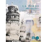Libri Torre Allo Specchio. Le Molte Vite Del Campanile Del Duomo Di Pisa. Ediz.