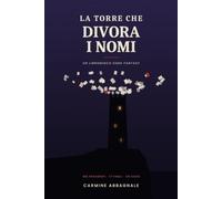 La torre che divora i nomi: Un libro gioco dark fantasy