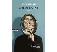 LA TORRE D'AVORIO - BARBATO PAOLA - Neri Pozza