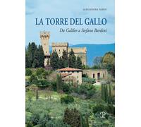 La torre del Gallo. Da Galileo a Stefano Bardini - 2022 - Polista