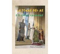 LA TORRE DEL RE E IL FIGLIO CAVALIERE: : Fantasy epico, avventura, mistero, crescita Tono: Fiabesco, epico, con momenti oscuri e drammatici