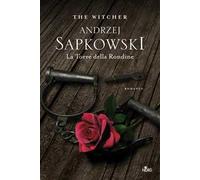 Libri Andrzej Sapkowski - La Torre Della Rondine. The Witcher #06