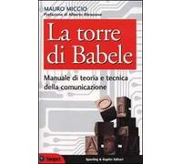 La torre di Babele. Manuale di teoria e tecnica della comunicazione