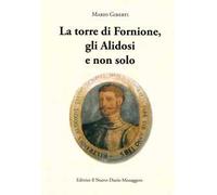 La torre di Fornione, gli Alidosi e non solo