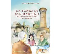 La torre di San Martino Battaglia di San Martino e Solferino