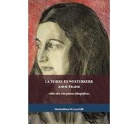 La torre di Westerkerk. Anne Frank: «Ode alla mia penna stilografica»