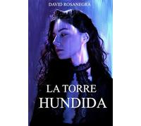 La Torre Hundida: (Novela de fantasía y aventura; dónde la fe se pone ha prueba)