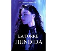 La Torre Hundida: (Novela de fantasía y aventuras; dónde la fe se pone ha prueba)