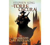 La Torre Oscura 1. El nacimiento del pistolero