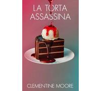 La Torta Assassina: Mistero Accogliente