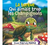 La tortue Qui aimait trop les Champignons