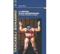La tortura in età contemporanea. Un sistema relazionale di potere