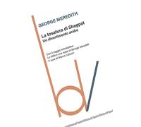 La tosatura di Shagpat. Un divertimento arabo - Meredith George