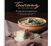 La Toscana in cucina. 30 ricette da non perdere. Ediz. inglese [Lingua inglese]