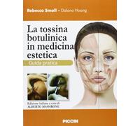 La tossina botulinica in medicina estetica. Guida pratica