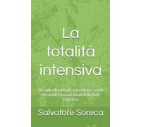 La totalità intensiva: Sussidio dottrinale-catechistico sugli elementi fondamentali della fede cattolica