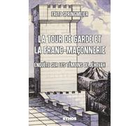 La Tour de garde et la Franc-Maçonnerie: Enquête sur les Témoins de Jéhovah