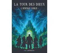 LA TOUR DES DIEUX: L'HÉRITAGE OUBLIÉ (T4)