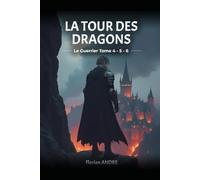 La Tour des Dragons: Le guerrier Tome 4-5-6