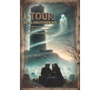 La Tour des Lamentations: Nouvelle de terreur surnaturelle, anges, démons et âmes condamnées