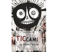 La Tourette e Me: Ticca fuori dal coro!