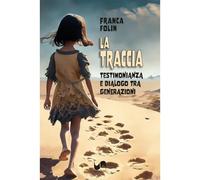 La traccia. Testimonianza e dialogo tra generazioni