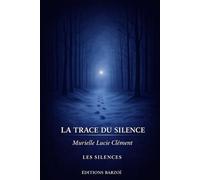 La Trace du silence: Quelque chose demeure… sans lieu