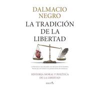 La tradición de la libertad: Historia moral y política de la libertad