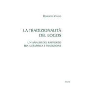 La tradizionalità del Logos. Un'analisi del rapporto tra metafisica e tradizione