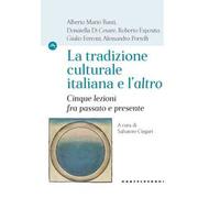 La tradizione culturale italiana e l'«altro». Cinque lezioni fra passato e presente